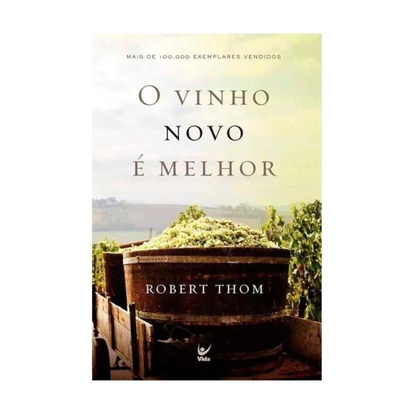 Livro O Vinho Novo É Melhor - Robert Thom - Image 2